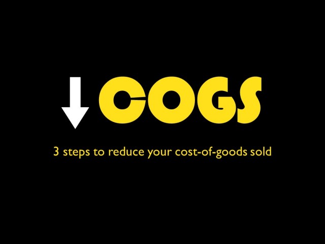 Reduce your cost of goods sold in 3 steps